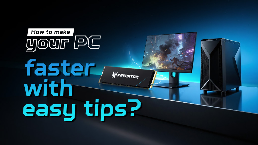 How to make your PC faster with easy tips